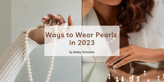 Ways to Wear Pearls in 2023