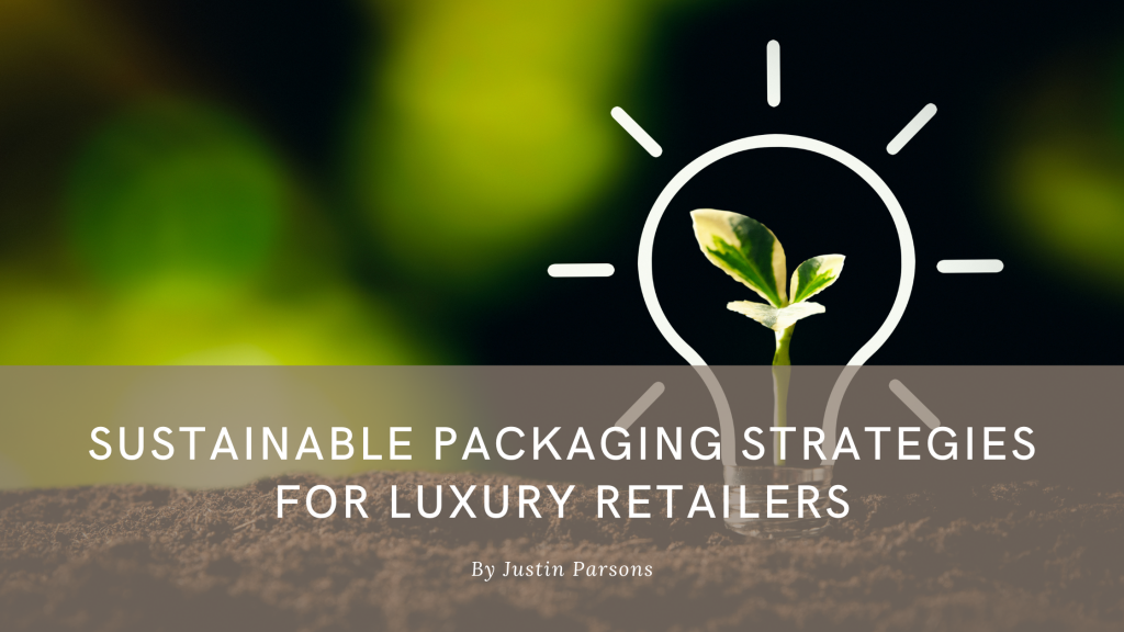 Sustainable Packaging Strategies for Luxury Retailers Bufkor